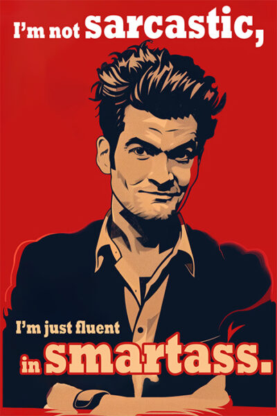 Illustration of a man smirking, with text: I’m not sarcastic, I’m just fluent in smartass. Red background with bold, contrasting fonts. Funny poster available in A1 to A4 sizes.