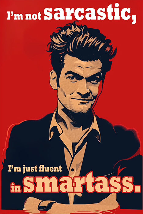 product-image-2-3 Illustration of a man smirking, with text: I’m not sarcastic, I’m just fluent in smartass. Red background with bold, contrasting fonts. Funny poster available in A1 to A4 sizes.