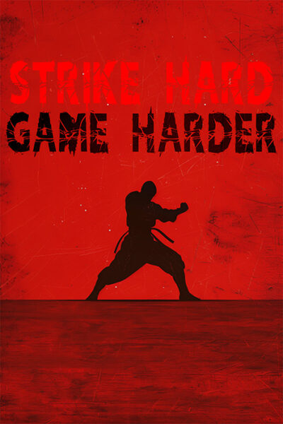 Silhouette of a martial artist in a fighting stance on a red background with the text STRIKE HARD GAME HARDER above, making it an intense gaming poster, available in A1 to A4 sizes.