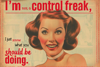 A vintage-style illustration of a smiling woman with text that reads, Im not a control freak, I just know what you should be doing. Funny poster available in A1 to A4 sizes.