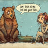 A cartoon bear and a bedraggled woman sit on a log in a snowy forest; the bear says, "Don't look at me, this was your idea..." Funny poster available in A1 to A4 sizes.