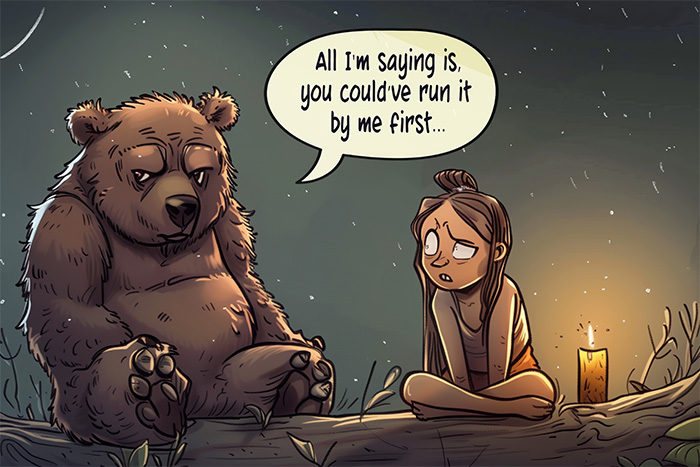 product-image-3-2 A grumpy bear and a grumpy girl sit together at night by a lit candle; the grumpy bear says, “All I’m saying is, you could’ve run it by me first…”. Funny poster available in A1 to A4 sizes.