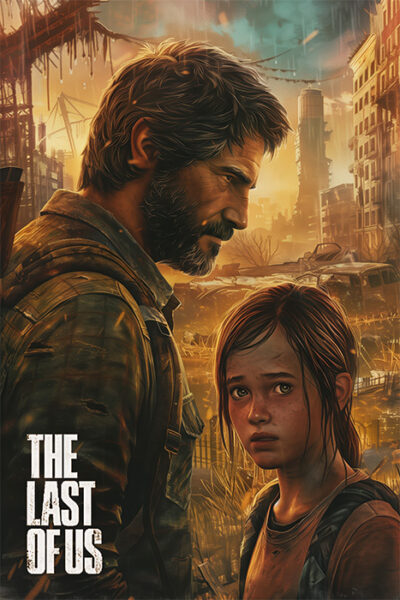 A rugged man and a young girl stand close together in a ruined cityscape, with The Last Of Us poster title displayed in bold white letters on the left side. Gaming poster available in A1 to A4 sizes.