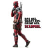 A person in a red and black Deadpool costume stands in profile, holding a finger to their chin. Text beside them reads: Bad Ass. Smart ass. Great ass. Just another day for Deadpool. Movie poster available in A1 to A4 sizes.