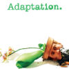 A mans head emerges from a broken plant pot lying on its side, with spilled soil and an orchid plant beside him. The word Adaptation., referencing the 2002 movie, appears above in green text. Movie poster print available in A1 to A4 sizes.
