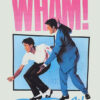 Two men pose in front of a blue rectangle with Wham! in large pink letters above and Big Tour 1984 in blue script below. Music poster print available in A1 to A4 sizes.