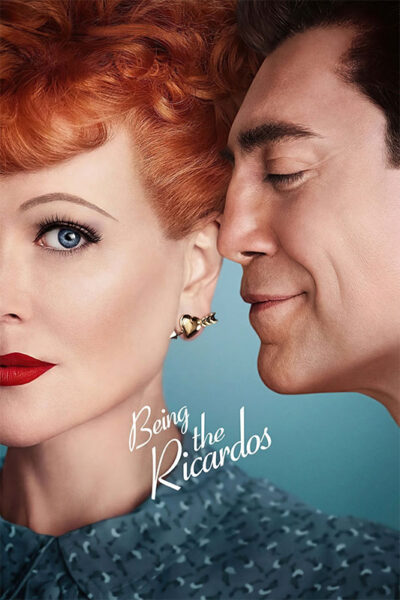 Two people stand close together; a red-haired woman with red lipstick looks forward while a man with dark hair smiles with his eyes closed. Text reads Being the Ricardos, the acclaimed 2021 movie. Movie poster print available in A1 to A4 sizes.