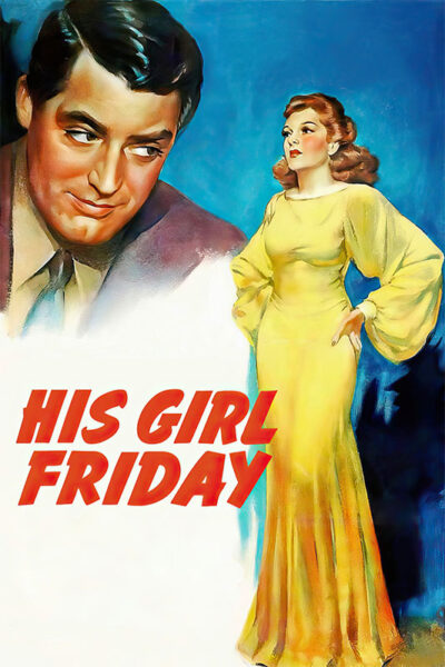 A man in a suit looks at a woman in a yellow dress; the words His Girl Friday, from this classic movie, are displayed in bold red letters. Movie poster print available in A1 to A4 sizes.