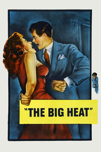A man in a suit grabs a woman in a red dress, both appearing distressed, with the title The Big Heat (1953) in bold yellow text at the bottom. Movie poster print available in A1 to A4 sizes.
