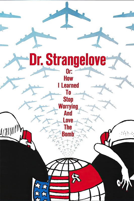 Product-Image_0003_Dr. Strangelove.jpg Poster for Stanley Kubrick’s Dr. Strangelove features bombers flying overhead, two figures on phones flanking a globe with U.S. and Soviet flags, and the 1964 movie’s title and subtitle in bold red text. Movie poster print available in A1 to A4 sizes.