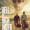 Movie poster for Hell or High Water featuring two men carrying bags through a field, with a large image of a man in sunglasses and a cowboy hat looming in the sky above them. Movie poster print available in A1 to A4 sizes.