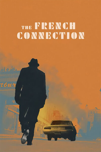 A silhouetted man in a hat walks toward a car with smoke in the background; French Connection, the iconic 1971 film, appears above in bold white letters. Movie poster print available in A1 to A4 sizes.