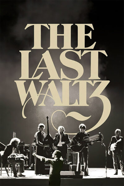 A group of musicians performing on stage with large text reading The Last Waltz above them, capturing the spirit of the legendary 1978 concert. Movie poster print available in A1 to A4 sizes.