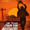 A person holding a chainsaw stands in front of a farmhouse at sunset; text reads The Texas Chain Saw Massacre, echoing the chilling atmosphere of the 1974 horror movie. Movie poster print available in A1 to A4 sizes.