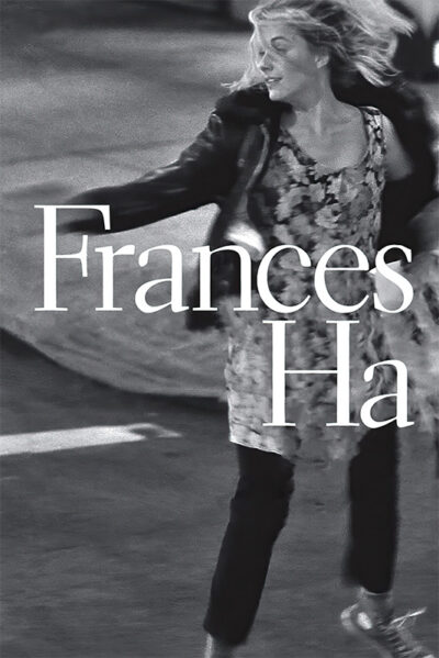 Black and white image of a woman in a dress and jacket spinning outdoors, with the text Frances Ha overlaid in large white letters from the 2012 movie. Movie poster print available in A1 to A4 sizes.