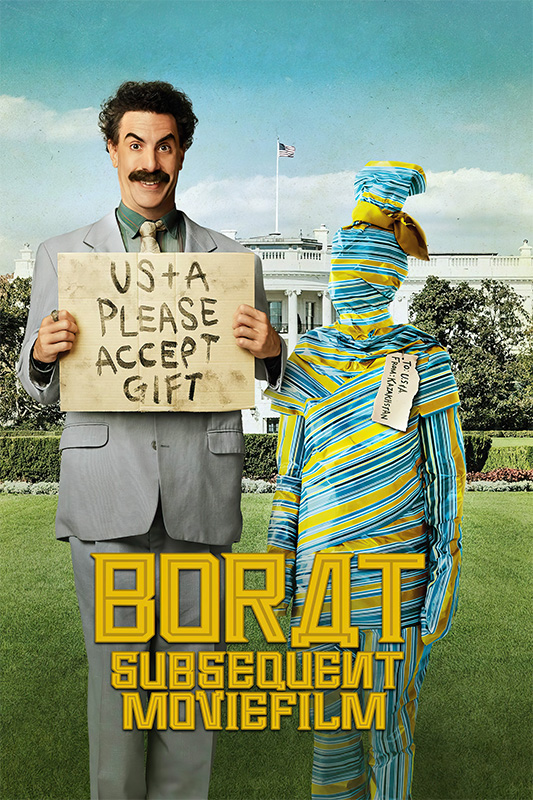 product-image A man in a grey suit holds a sign reading US+A PLEASE ACCEPT GIFT next to a person wrapped in striped fabric, with the White House behind them. Text: Borat Subsequent Moviefilm, the outrageous 2020 satire. Movie poster print available in A1 to A4 sizes.