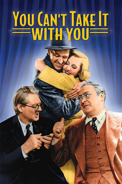Four people interact in front of a blue curtain backdrop; a smiling couple embraces while two men in suits converse below. The text reads “You Can’t Take It With You,” referencing the beloved 1938 classic film. Movie poster print available in A1 to A4 sizes.