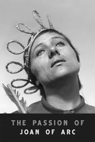 Black and white image of a woman with a crown of rope, looking upward with a tearful expression. The text reads The Passion of Joan of Arc, echoing the emotion of the iconic 1928 film. Movie poster print available in A1 to A4 sizes.