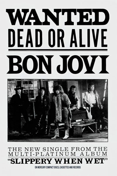 Black and white promotional poster for Bon Jovi’s iconic song Wanted Dead or Alive, featuring the band members and album details from Slippery When Wet. Poster prints available in A1 to A4 sizes.