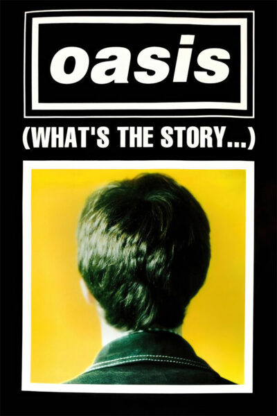 Oasis album cover featuring bold oasis text and WHATS THE STORY... above a photo of a person’s head and shoulders facing away, set against a yellow background—perfect for any music poster collection. Poster prints available in A1 to A4 sizes.